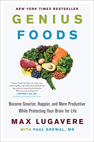 Genius Foods: Become Smarter, Happier, and More Productive While Protecting Your Brain for Life -- Max Lugavere - Hardcover