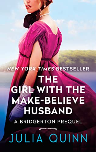 The Girl with the Make-Believe Husband: A Bridgerton Prequel -- Julia Quinn, Paperback