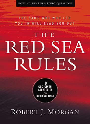 The Red Sea Rules: 10 God-Given Strategies for Difficult Times by Morgan, Robert J.