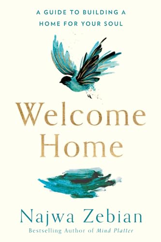 Welcome Home: A Guide to Building a Home for Your Soul -- Najwa Zebian - Paperback