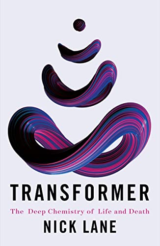 Transformer: The Deep Chemistry of Life and Death -- Nick Lane, Hardcover