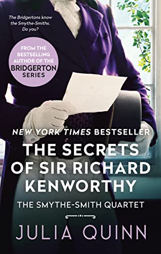 The Secrets of Sir Richard Kenworthy: A Smythe-Smith Quartet -- Julia Quinn, Paperback