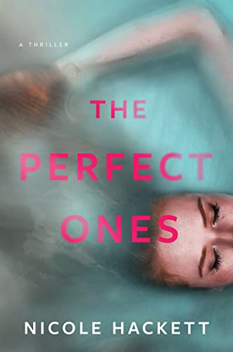 The Perfect Ones: A Thriller by Hackett, Nicole