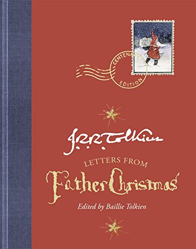 Letters from Father Christmas, Centenary Edition -- J. R. R. Tolkien - Hardcover
