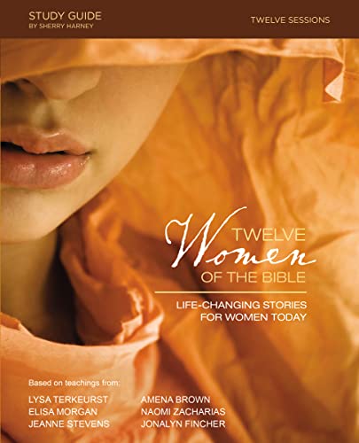 Twelve Women of the Bible Study Guide: Life-Changing Stories for Women Today -- Lysa TerKeurst, Paperback