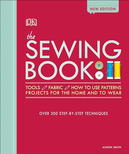 The Sewing Book: Over 300 Step-By-Step Techniques by Smith, Alison