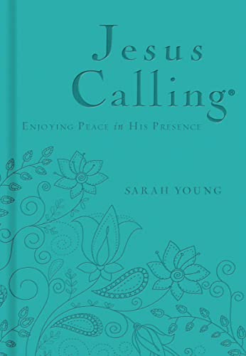 Jesus Calling, Teal Leathersoft, with Scripture References: Enjoying Peace in His Presence (a 365-Day Devotional) -- Sarah Young - Imitation Leather