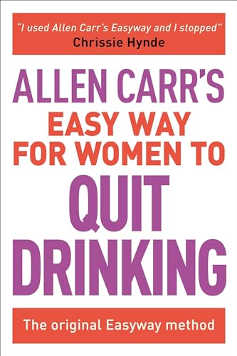 Allen Carr's Easy Way for Women to Quit Drinking: The Original Easyway Method by Carr, Allen