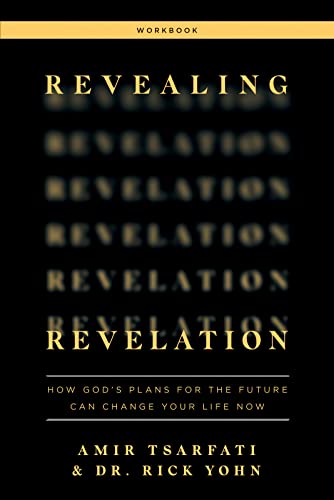 Revealing Revelation Workbook: How God's Plans for the Future Can Change Your Life Now -- Amir Tsarfati, Paperback