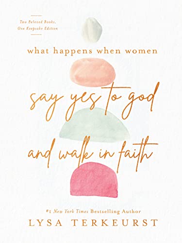 What Happens When Women Say Yes to God and Walk in Faith -- Lysa TerKeurst, Hardcover