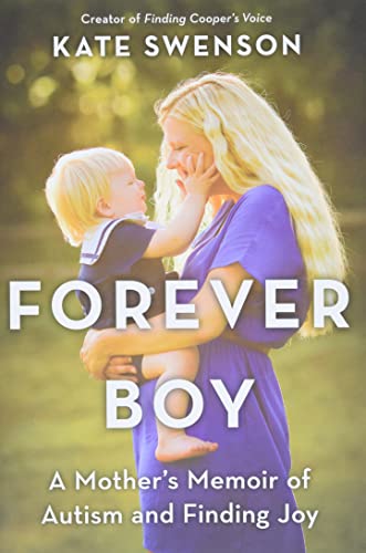 Forever Boy: A Mother's Memoir of Autism and Finding Joy -- Kate Swenson - Hardcover