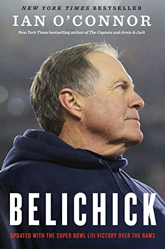 Belichick: The Making of the Greatest Football Coach of All Time -- Ian O'Connor, Paperback