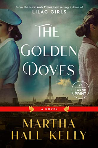 The Golden Doves -- Martha Hall Kelly, Paperback