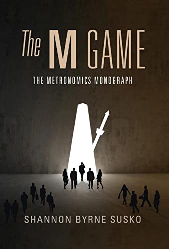 The M Game: The Metronomics Monograph by Susko, Shannon Byrne