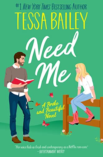 Need Me: A Broke and Beautiful Novel -- Tessa Bailey, Paperback