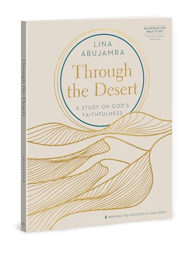 Through the Desert - Includes Six-Session Video Series: A Study on God's Faithfulness by Abujamra, Lina