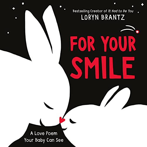 For Your Smile: A High Contrast Book for Newborns -- Loryn Brantz - Board Book