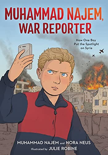 Muhammad Najem, War Reporter: How One Boy Put the Spotlight on Syria -- Muhammad Najem, Paperback
