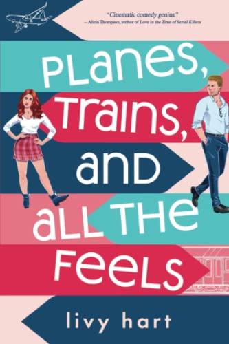 Planes, Trains, and All the Feels by Hart, Livy