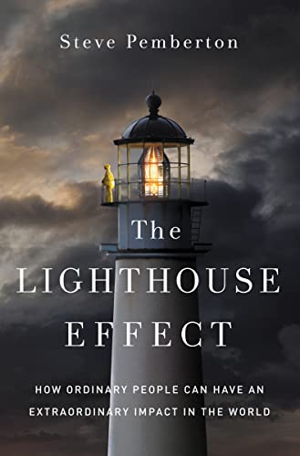 The Lighthouse Effect: How Ordinary People Can Have an Extraordinary Impact in the World -- Steve Pemberton, Hardcover