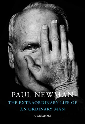 The Extraordinary Life of an Ordinary Man: A Memoir -- Paul Newman, Hardcover