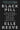 Black Pill: How I Witnessed the Darkest Corners of the Internet Come to Life, Poison Society, and Capture American Politics by Reeve, Elle