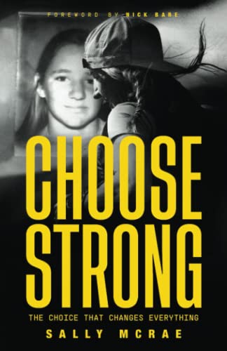 Choose Strong: The Choice That Changes Everything by McRae, Sally