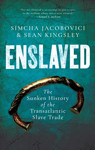 Enslaved: The Sunken History of the Transatlantic Slave Trade by Kingsley, Sean