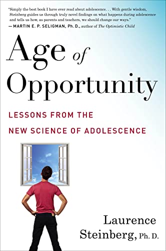 Age of Opportunity: Lessons from the New Science of Adolescence -- Laurence Steinberg, Paperback