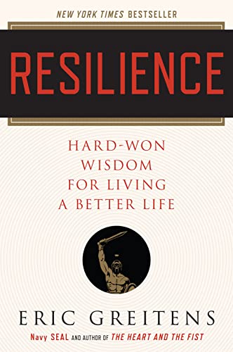 Resilience: Hard-Won Wisdom for Living a Better Life -- Eric Greitens - Paperback