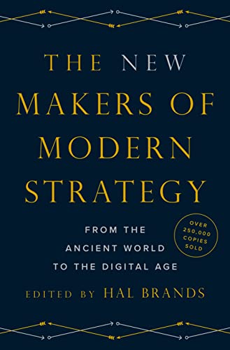 The New Makers of Modern Strategy: From the Ancient World to the Digital Age -- Hal Brands - Hardcover