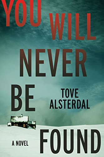 You Will Never Be Found -- Tove Alsterdal, Hardcover