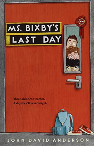 Ms. Bixby's Last Day -- John David Anderson, Paperback