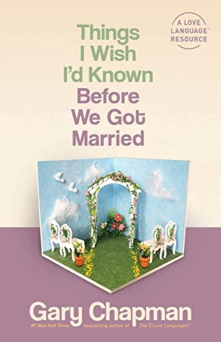 Things I Wish I'd Known Before We Got Married -- Gary Chapman - Paperback