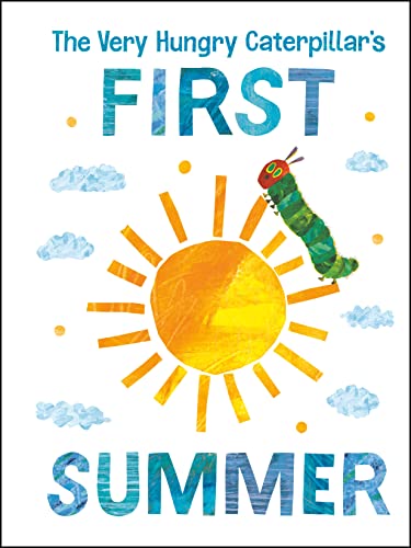 The Very Hungry Caterpillar's First Summer -- Eric Carle, Board Book