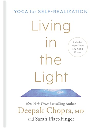 Living in the Light: Yoga for Self-Realization -- Deepak Chopra, Hardcover