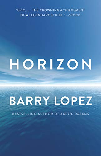 Horizon -- Barry Lopez, Paperback