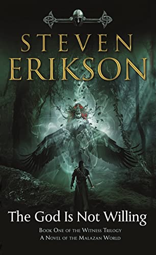 The God Is Not Willing: Book One of the Witness Trilogy: A Novel of the Malazan World -- Steven Erikson - Paperback