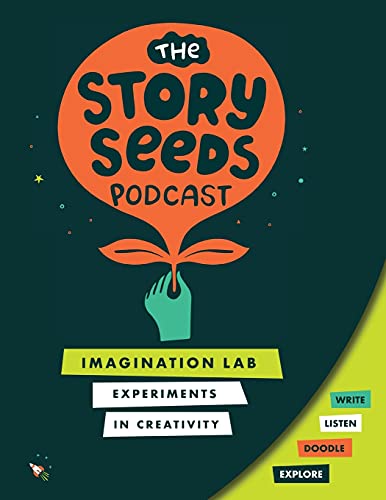 Imagination Lab: Experiments in Creativity -- The Story Seeds Podcast(tm), Paperback