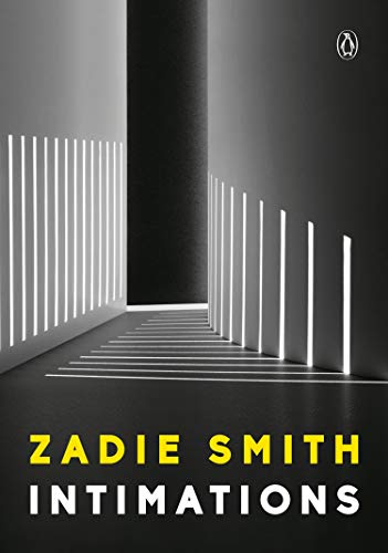 Intimations: Six Essays -- Zadie Smith, Paperback