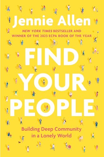 Find Your People: Building Deep Community in a Lonely World by Allen, Jennie