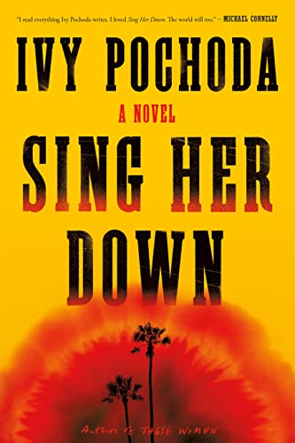 Sing Her Down by Pochoda, Ivy