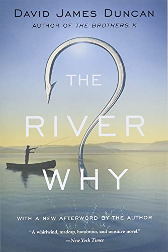 The River Why -- David James Duncan, Paperback