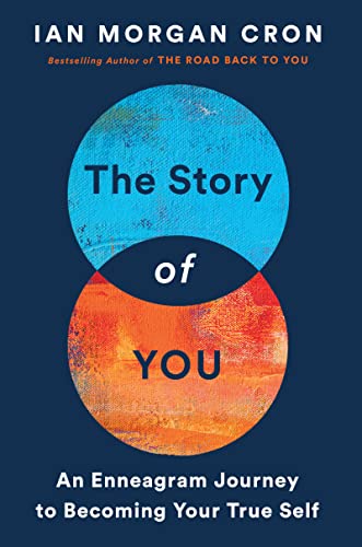 The Story of You: An Enneagram Journey to Becoming Your True Self -- Ian Morgan Cron, Paperback