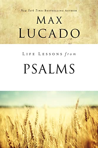 Life Lessons from Psalms: A Praise Book for God's People -- Max Lucado, Paperback