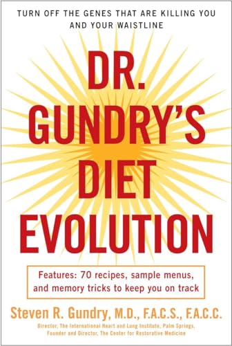 Dr. Gundry's Diet Evolution: Turn Off the Genes That Are Killing You and Your Waistline by Gundry, Steven R.