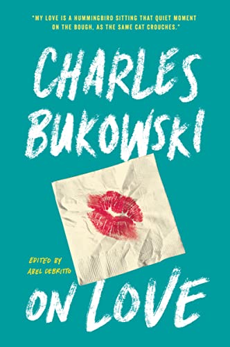 On Love -- Charles Bukowski, Paperback