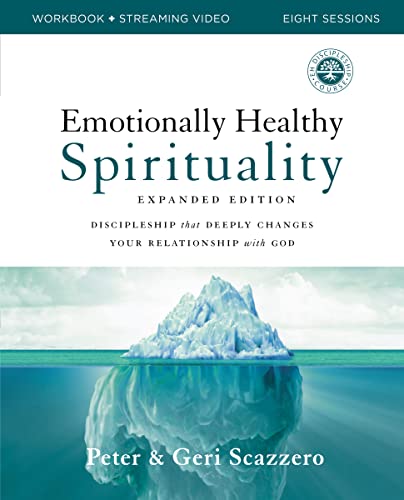 Emotionally Healthy Spirituality Expanded Edition Workbook Plus Streaming Video: Discipleship That Deeply Changes Your Relationship with God -- Peter Scazzero, Paperback