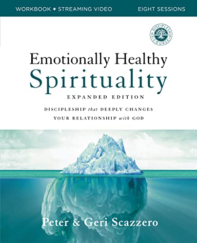 Emotionally Healthy Spirituality Expanded Edition Workbook Plus Streaming Video: Discipleship That Deeply Changes Your Relationship with God -- Peter Scazzero - Paperback