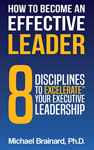 How to Become an Effective Leader by Brainard, Michael